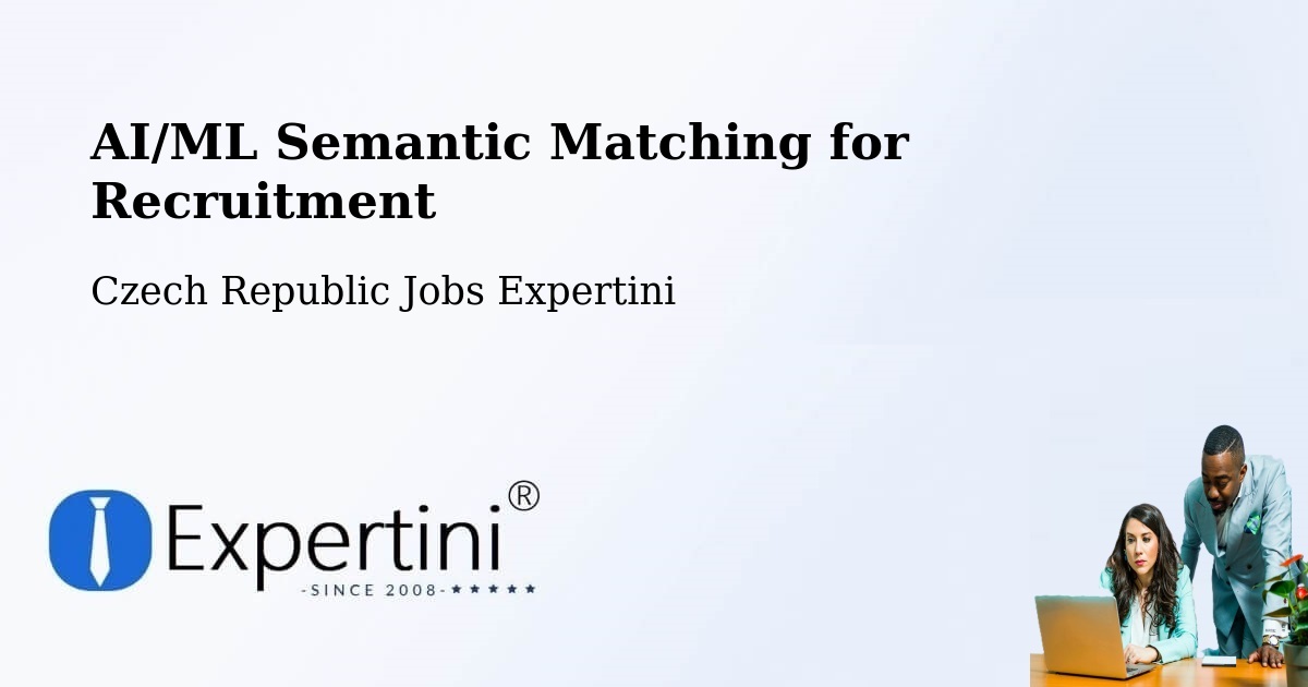 AI/ML Semantic Matching for Recruitment - Czech Republic Jobs Expertini